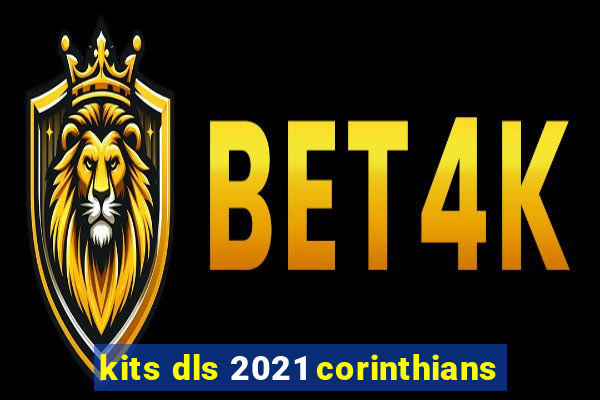 kits dls 2021 corinthians